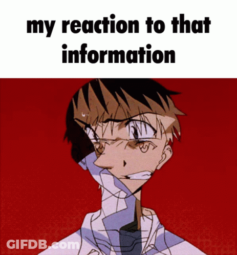 A Cartoon Of A Man With The Words My Reaction To That Information GIF