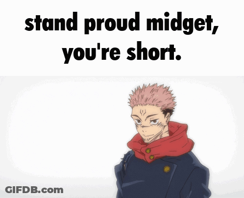 A Cartoon Of A Man With The Words Stand Proud Midget You 'Re Short GIF