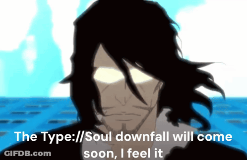 A Cartoon Of A Man With The Words " The Type / Soul Downfall Will Come Soon I Feel It " GIF