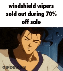 A Cartoon Of A Man With The Words Windshield Wipers Sold Out During 70 % Off Sale Written On It GIF