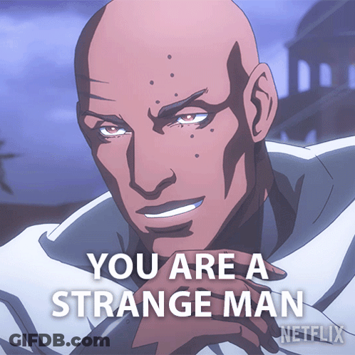 A Cartoon Of A Man With The Words You Are A Strange Man GIF