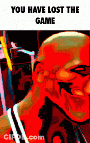 A Cartoon Of A Man With The Words " You Have Lost The Game " Below Him GIF