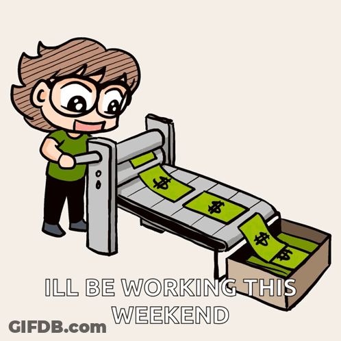 A Cartoon Of A Man Working On A Conveyor Belt With The Words Ill Be Working This Weekend GIF