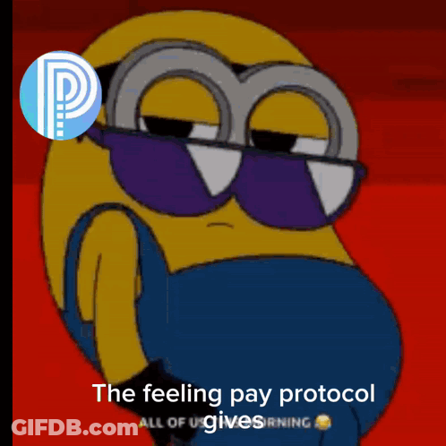 A Cartoon Of A Minion Wearing Sunglasses And The Words " The Feeling Pay Protocol All Of Us Morning " GIF