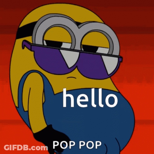 A Cartoon Of A Minion Wearing Sunglasses With The Words Hello Pop Pop Below It GIF