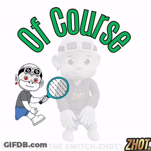 A Cartoon Of A Monkey Holding A Tennis Racket With The Words Of Course Behind Him GIF