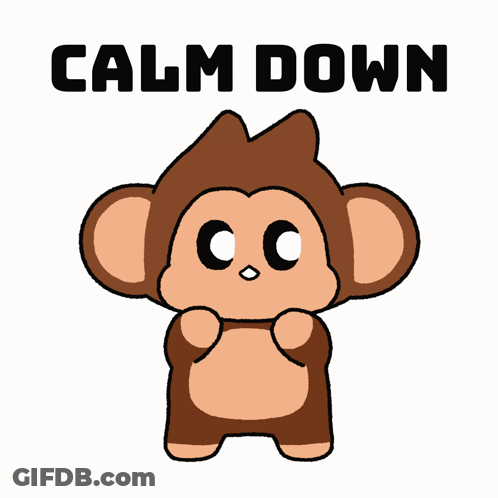 A Cartoon Of A Monkey With The Words Calm Down Above It GIF
