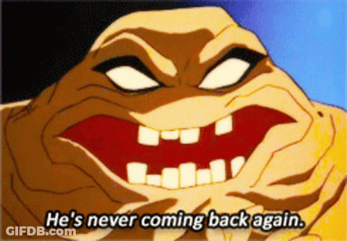 A Cartoon Of A Monster With The Words " He 'S Never Coming Back Again " GIF