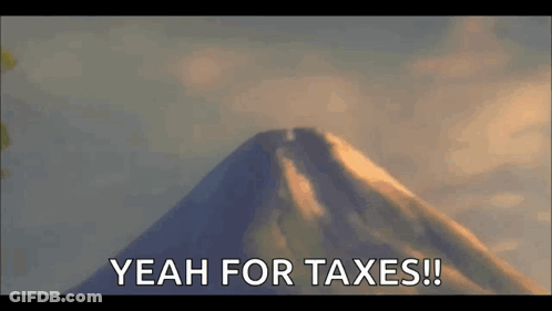 A Cartoon Of A Mountain With The Words `` Yeah For Taxes '' Written On It . GIF