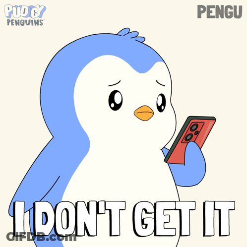 A Cartoon Of A Penguin Holding A Cell Phone With The Words " I Don T Get It " Below It GIF