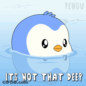 A Cartoon Of A Penguin In The Water With The Words It 'S Not That Deep Below It GIF