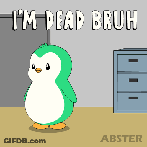A Cartoon Of A Penguin Laying On The Floor With The Words I 'M Dead Bruh Below It GIF