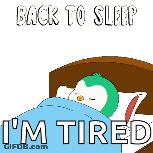 A Cartoon Of A Penguin Sleeping In Bed With The Words Back To Sleep I 'M Tired Below It GIF
