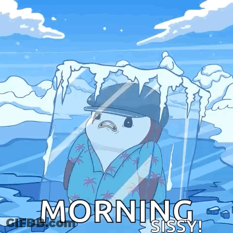 A Cartoon Of A Penguin Wrapped In Ice With The Words Morning Sissy GIF