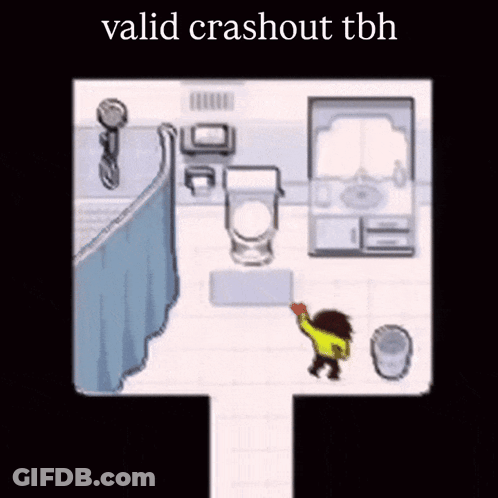 A Cartoon Of A Person In A Bathroom With The Words Valid Crashout Tbh On The Bottom GIF