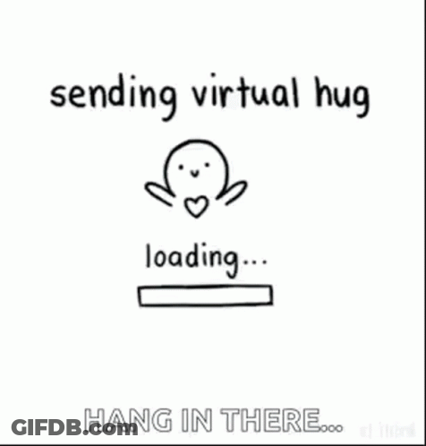 A Cartoon Of A Person Sending A Virtual Hug With The Words " Sending Virtual Hug Loading ... Hug Sent ! Hang In There " GIF