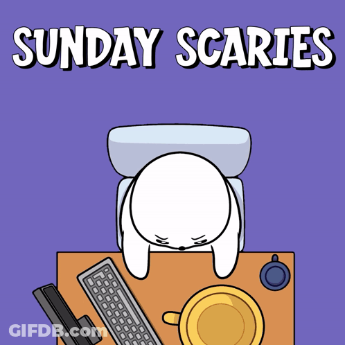 A Cartoon Of A Person Sitting At A Desk With The Words Sunday Scaries Written Above Them GIF