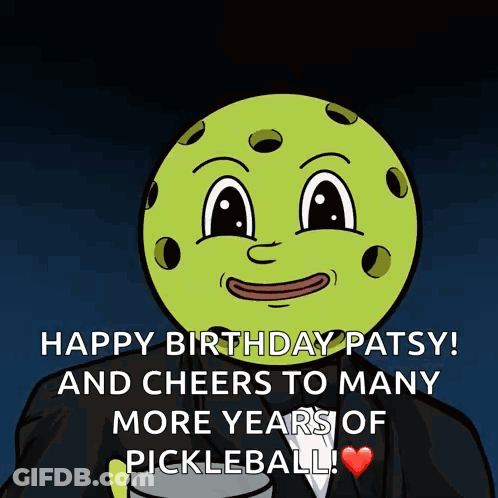 A Cartoon Of A Pickleball With The Words Happy Birthday Patsy GIF