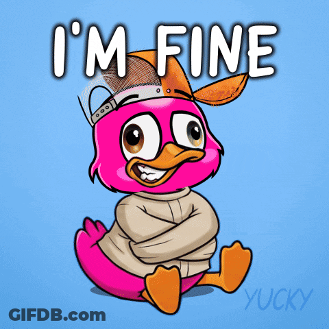 A Cartoon Of A Pink Duck With The Words " I 'M Fine " Written Above It GIF