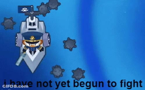 A Cartoon Of A Pirate Ship With The Words I Have Not Yet Begun To Fight Below It GIF