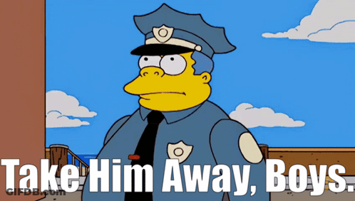 A Cartoon Of A Police Officer With The Words Take Him Away Boys GIF