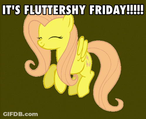 A Cartoon Of A Pony With The Words It 'S Fluttershy Friday GIF