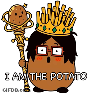 A Cartoon Of A Potato Wearing A Crown And Holding A Staff With The Words I Am The Potato Below It GIF