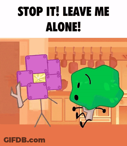 A Cartoon Of A Purple Flower And A Green Object With The Words " Stop It Leave Me Alone " GIF