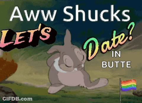 A Cartoon Of A Rabbit With The Words " Aww Shucks Let 'S Date In Butte " GIF