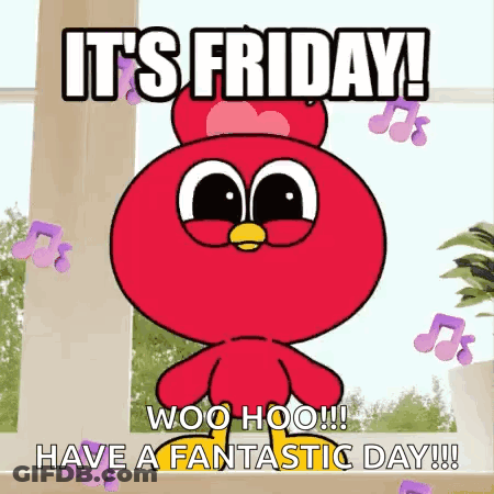 A Cartoon Of A Red Bird With The Words `` It 'S Friday ! Woo Hoo ! Have A Fantastic Day ! '' GIF