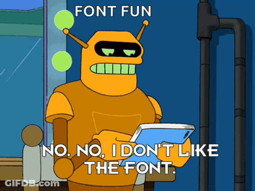 A Cartoon Of A Robot Holding A Tablet Says Font Fun No No I Don T Like The Font GIF
