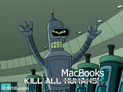 A Cartoon Of A Robot With The Words Macbook Kill All Humans On The Bottom GIF