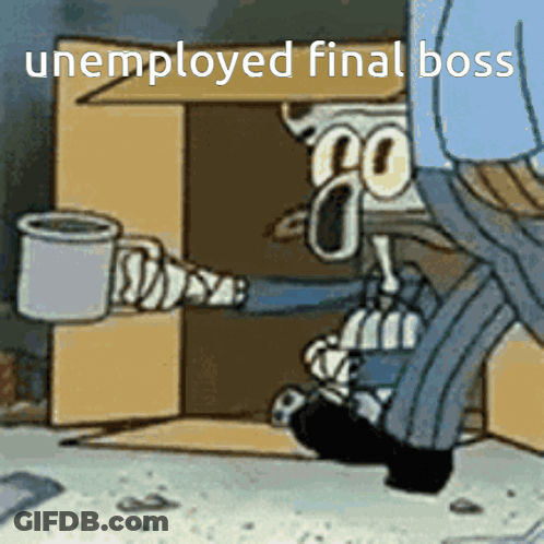A Cartoon Of A Skeleton Holding A Cup With The Words " Unemployed Final Boss " On The Bottom GIF