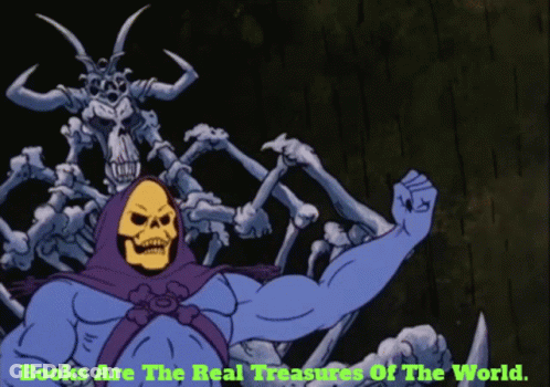 A Cartoon Of A Skeletor With The Words Books Are The Real Treasures Of The World Behind Him GIF