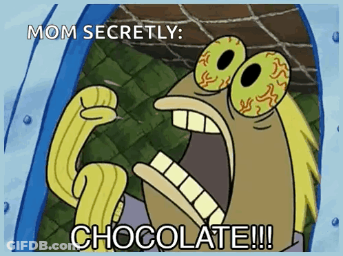 A Cartoon Of A Spongebob Character Saying Mom Secretly Chocolate GIF