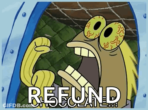 A Cartoon Of A Spongebob Character Screaming With The Words Refund Written Below Him GIF