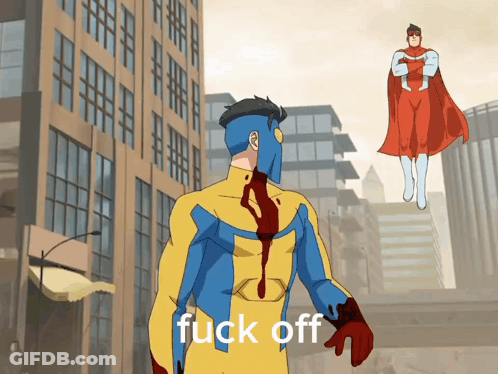A Cartoon Of A Superhero With A Bloody Chest And The Words Fuck Off Below Him GIF