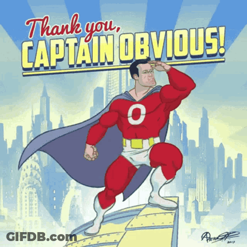 A Cartoon Of A Superhero With The Words Thank You Captain Obvious Written Above Him GIF