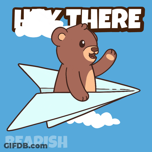A Cartoon Of A Teddy Bear Flying On A Paper Airplane Says Hey There GIF