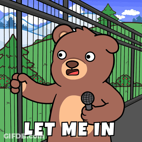 A Cartoon Of A Teddy Bear Holding A Microphone And Saying " Let Me In " GIF