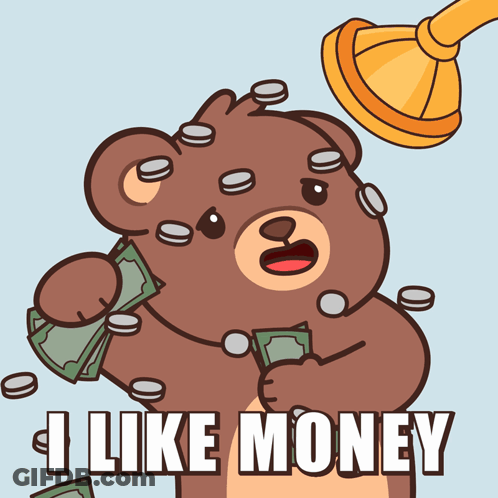 A Cartoon Of A Teddy Bear Holding Money And Coins With The Words I Like Money Below Him GIF