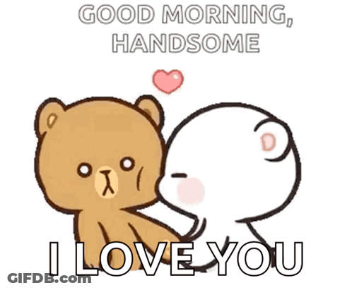 A Cartoon Of A Teddy Bear Kissing Another Teddy Bear With The Words `` Good Morning , Handsome I Love You '' GIF