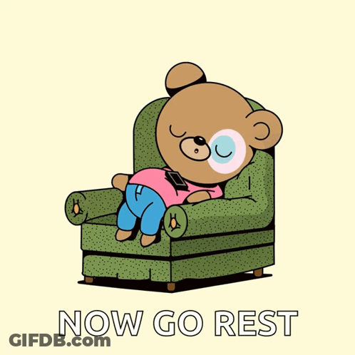 A Cartoon Of A Teddy Bear Laying On A Couch With The Words Now Go Rest Below It GIF
