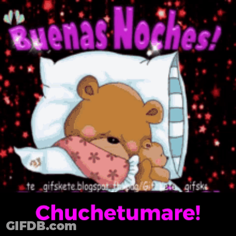 A Cartoon Of A Teddy Bear Sleeping On A Pillow With The Words Buenas Noches Chuchetumare GIF