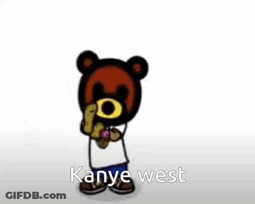 A Cartoon Of A Teddy Bear Wearing A White Shirt And Blue Pants With The Words `` Kanye West '' . GIF