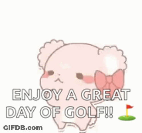 A Cartoon Of A Teddy Bear With A Bow On Its Head And The Words `` Good Morning Enjoy A Great Day Of Golf '' . GIF
