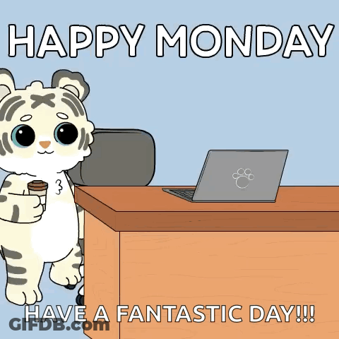 A Cartoon Of A Tiger Standing In Front Of A Desk With A Laptop And The Words Happy Monday Have A Fantastic Day ! GIF