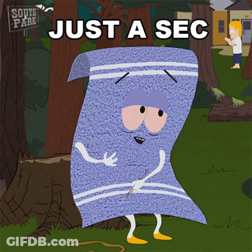 A Cartoon Of A Towel With The Words Just A Sec On It GIF