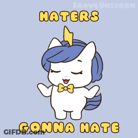 A Cartoon Of A Unicorn With The Words Haters Gonna Hate Above It GIF
