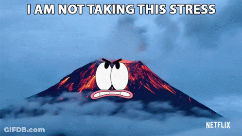 A Cartoon Of A Volcano With The Words I Am Not Taking This Stress Above It GIF